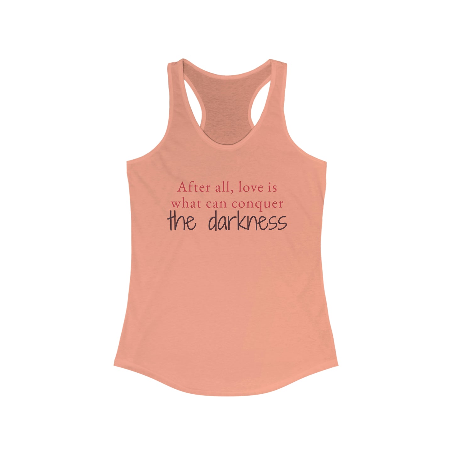 Love Conquers Darkness Women's Ideal Racerback Tank