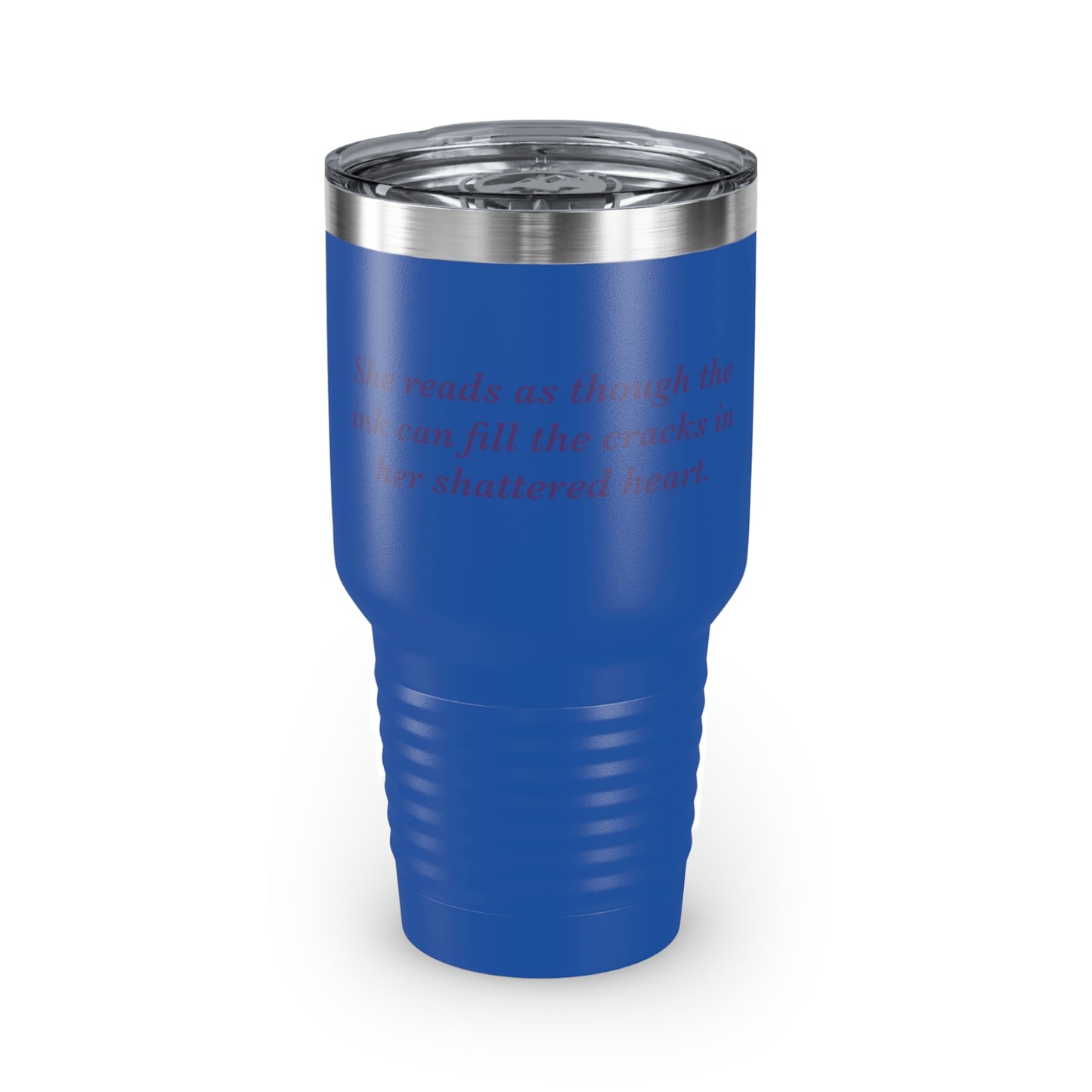 She Reads To Fill Her Shattered Heart Ringneck Tumbler, 30oz
