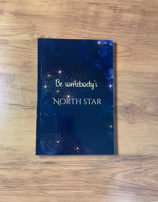 Be Somebody's North Star Notebook
