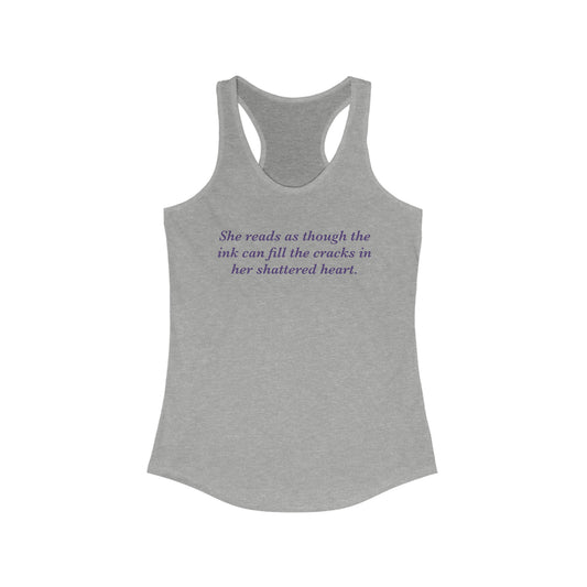 Reads To Fill Her Shattered Heart Women's Ideal Racerback Tank