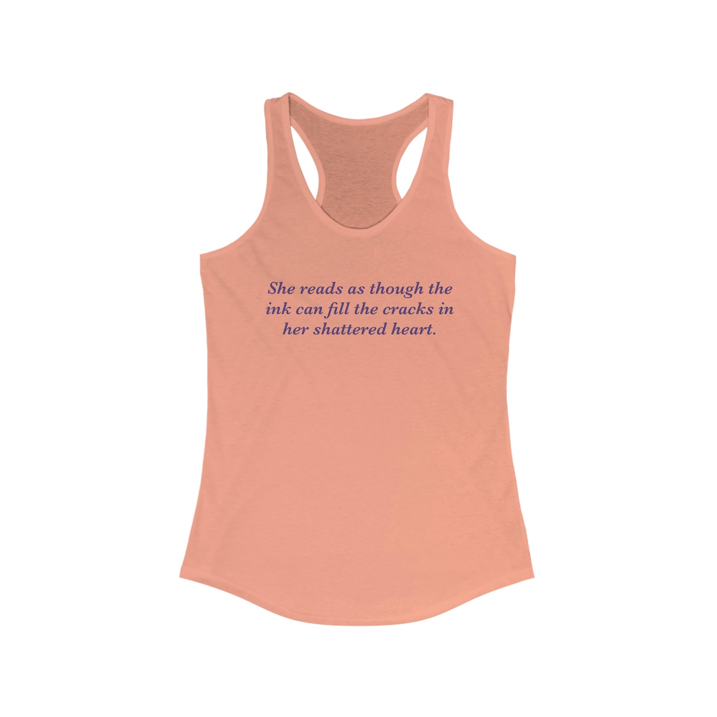 Reads To Fill Her Shattered Heart Women's Ideal Racerback Tank