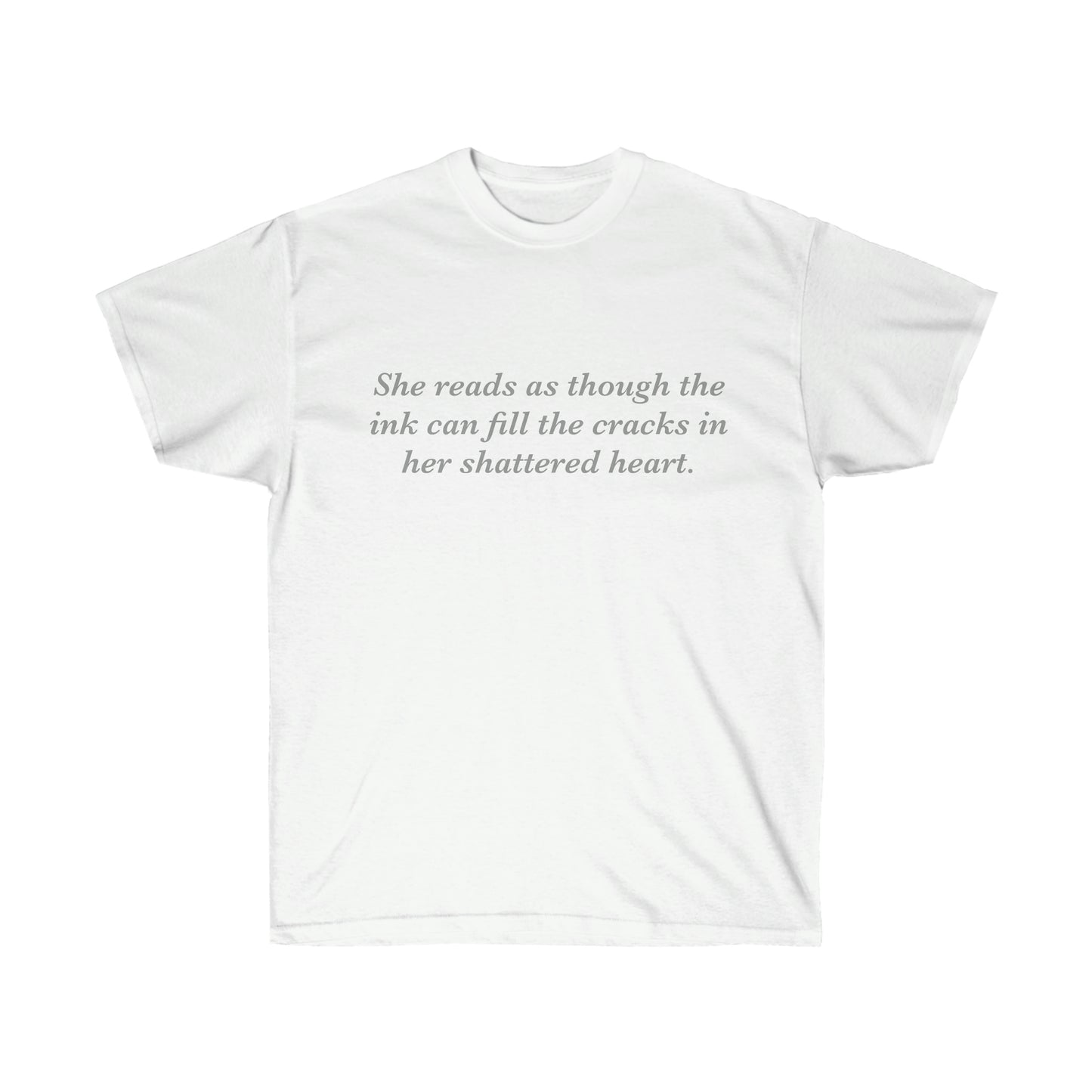 Reads To Fill Her Shattered Heart Unisex Ultra Cotton Tee