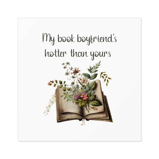 My Book Boyfriend's Hotter Than Yours Square Stickers, Indoor\Outdoor